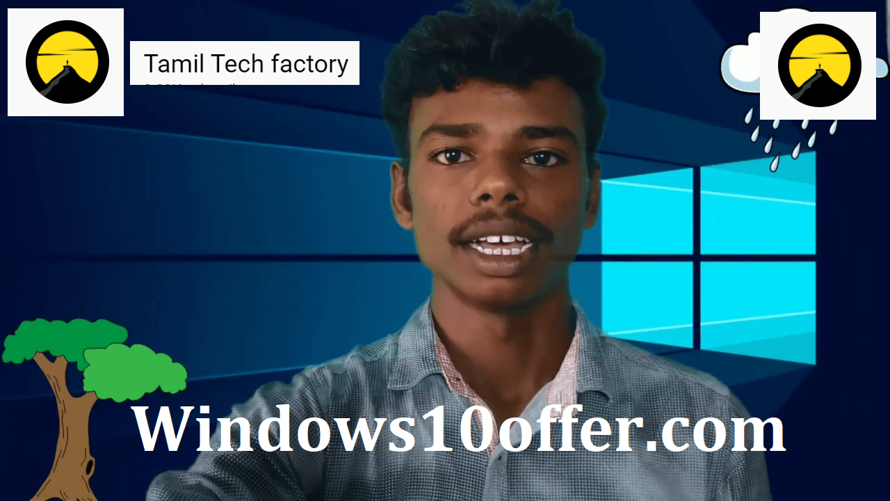 Tamil Tech Factory (YouTube) with Windows10offer.com